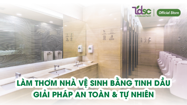 Làm Thơm Nhà Vệ Sinh Bằng Tinh Dầu: Giải Pháp An Toàn & Tự Nhiên