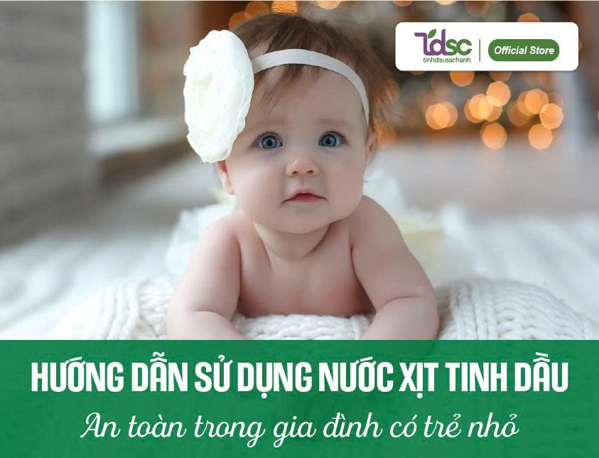 Hướng dẫn sử dụng nước xịt tinh dầu an toàn trong gia đình có trẻ nhỏ
